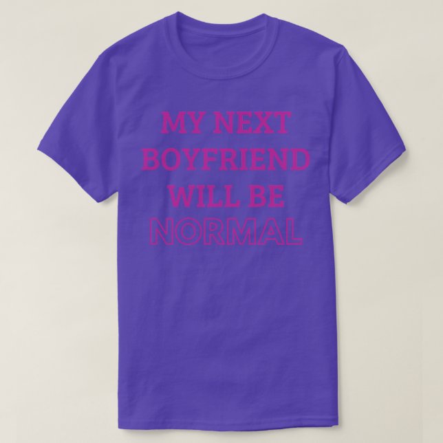 Min nästa pojkvän blir normal t shirt (Design framsida)