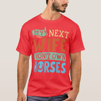 Min nettofru Won T Own Horses  Shirt