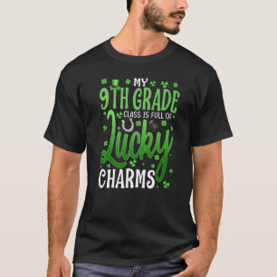 Min nionde Klass-klass är Fullt av Lucky Charms St T Shirt