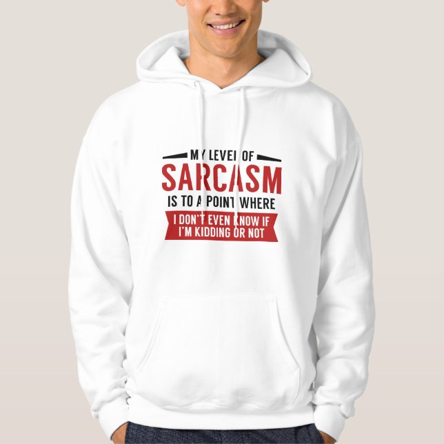 Min nivå av Sarcasm Hoodie (Framsida)