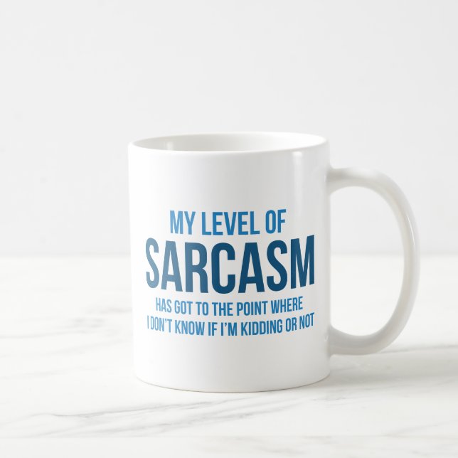 Min nivå av Sarcasm Kaffemugg (Höger)