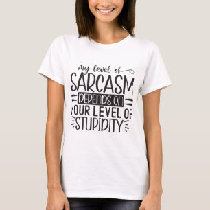 Min nivå av Sarcasm T-Shirt