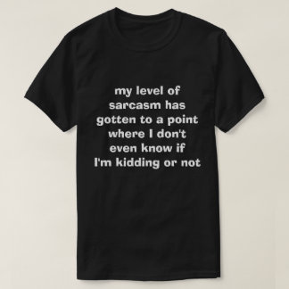 min nivå av sarkasm t shirt