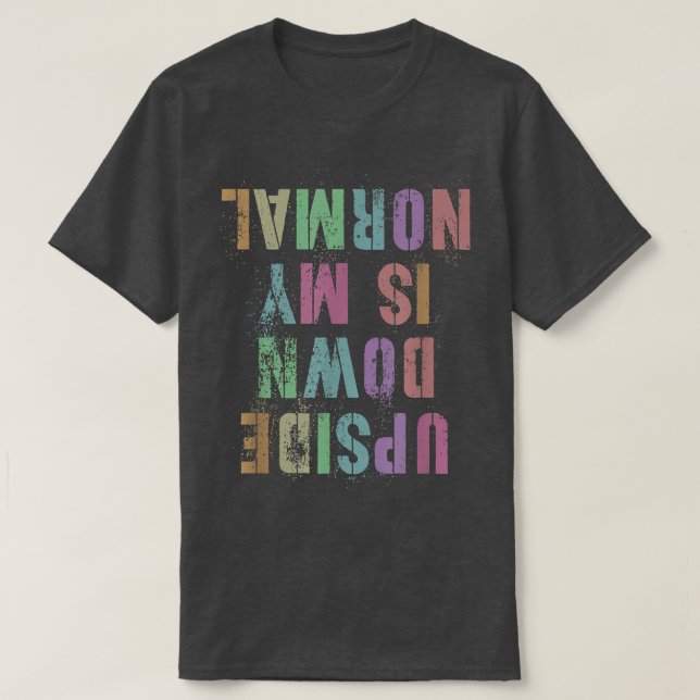 MIN NORMAL Gymnastik ÄR LÅNSAM UPSIDE DOWN T Shirt (Design framsida)