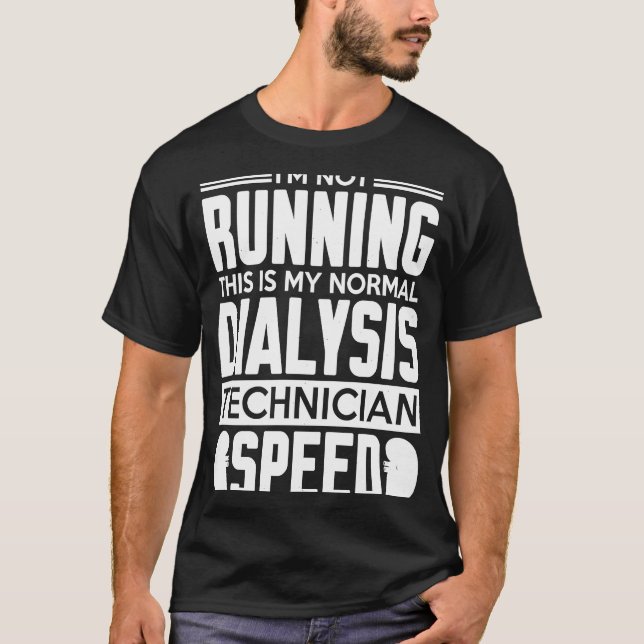 Min normala dialystekniker Hastighetskirurg Dialys T Shirt (Framsida)