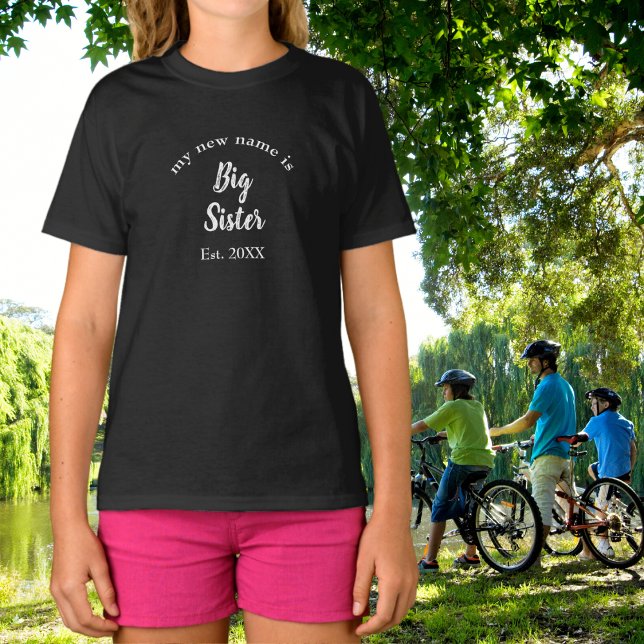 Min nya Namn är Big Sister New Big Sister Black T Shirt (Skapare uppladdad)