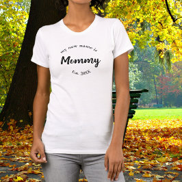 Min nya Namn är Mamma New Mor Est T-Shirt