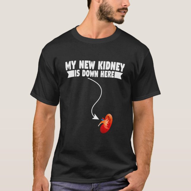 Min nya njure är här nere Njursjukdom T Shirt (Framsida)