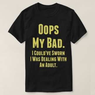 Min onda. Jag kunde ha svurit att jag hade att gör Tee Shirt