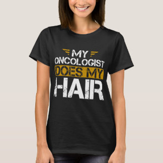 Min onkolog gör min hårcancer t shirt
