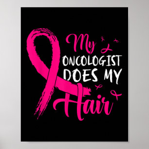 Min onkolog gör min Rosa bröstcancer Poster