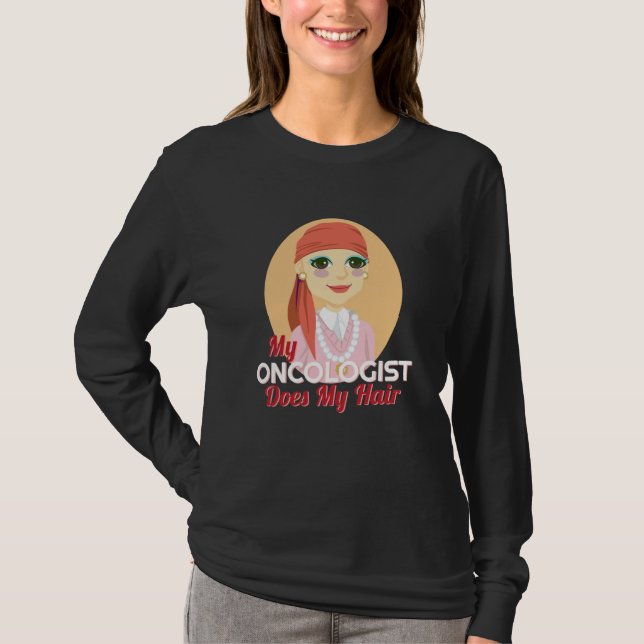 Min onkolog orsakar min Hair Chemo sjukdom T Shirt (Framsida)