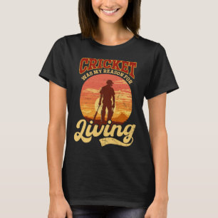 Min orsak till att jag lever i Cricket Player T Shirt