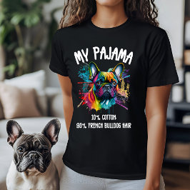 Min Pajama - 10 % bomull, 90 % Fransk Bulldog Hair T Shirt