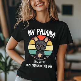 Min Pajama - 10 % bomull, 90 % Fransk Bulldog Hair T Shirt