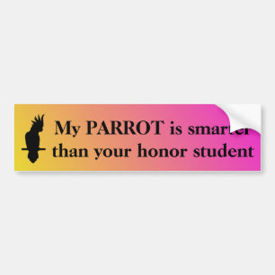 Min papegoja är mer smart än din hederstudent bildekal