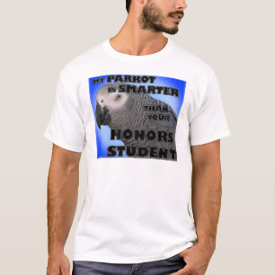 Min papegoja är mer smart än din hederstudent tee