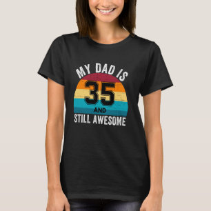 Min Pappa är 35 år och fortfarande födelsedag i Fa T Shirt
