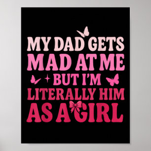Min Pappa är arg på mig, men jag är bokstavligen h Poster