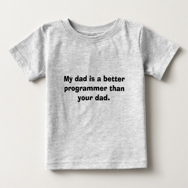 Min pappa är en bättre programmerare än din dad. t-shirt (Framsida)