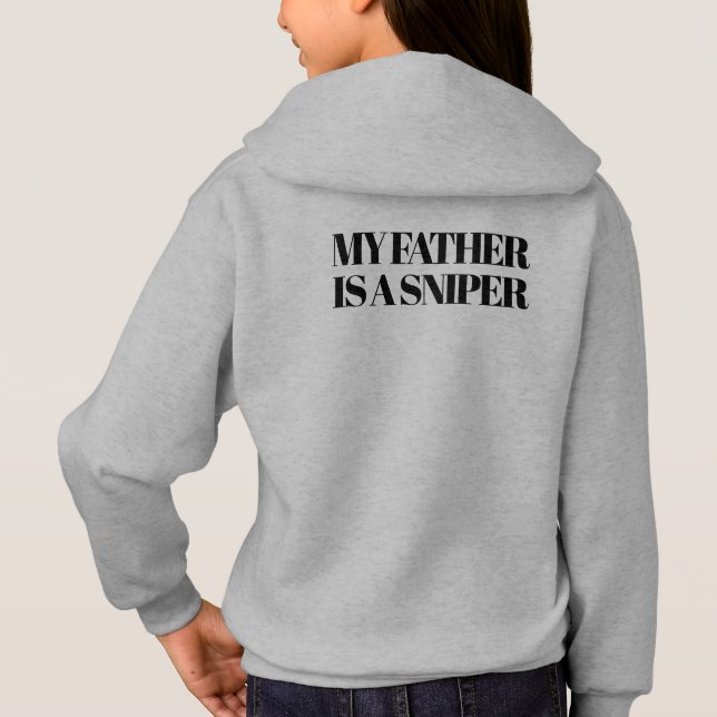 Min pappa är en SNIPER Hoodie Kids T Shirt (Baksida)