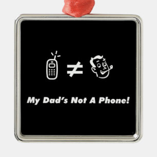 Min pappa är inte en telefon julgransprydnad metall