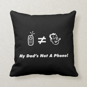 Min pappa är inte en telefon kudde