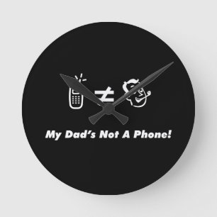 Min pappa är inte en telefon rund klocka