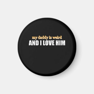 Min pappa är konstig och jag älskar honom Roligt f Magnet