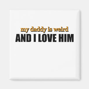 Min pappa är konstig och jag älskar honom Roligt f Magnet