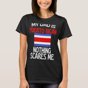 Min Pappa är Puerto Rican Inget Skrämmer mig för P T Shirt