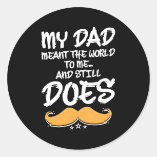 Min Pappa betyder världen för mig och gör fortfara Runt Klistermärke