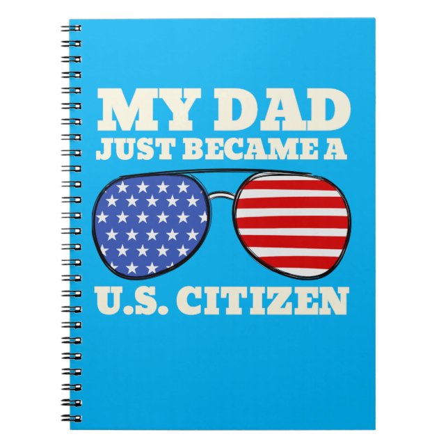 Min pappa blev precis amerikansk medborgare Stolt  Anteckningsbok (Framsidan)
