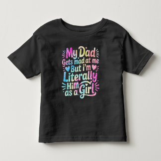 Min pappa blir arg på mig men jag är bokstavligen  t shirt