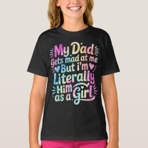 Min Pappa blir mad på mig, men jag är bokstavligt T Shirt