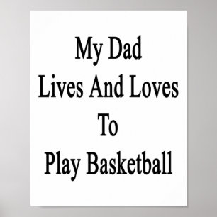 Min pappa bor och älskar att spela basket poster