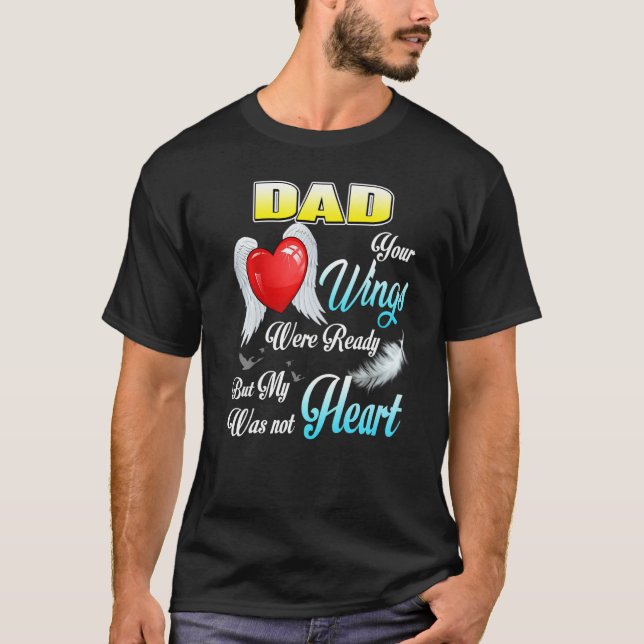 Min Pappa, ditt Vingar var Redo, men mitt hjärta v T Shirt (Framsida)