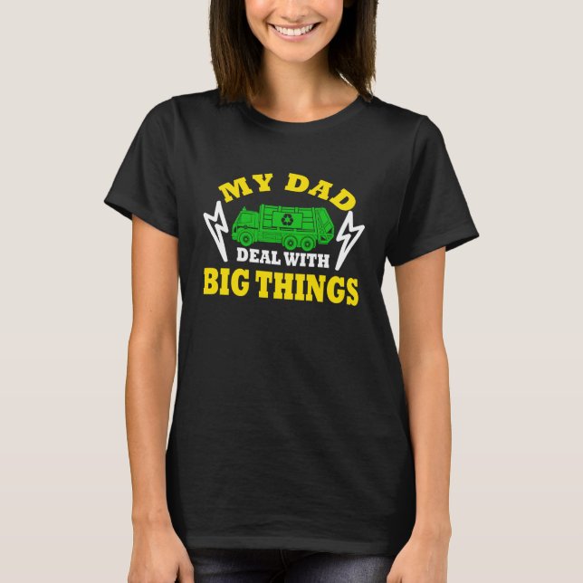 Min pappa hanterar stora saker soptrubben soptrans t shirt (Framsida)