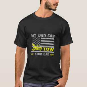 Min Pappa kan följa med din Pappa Tow Lastbil oper T Shirt