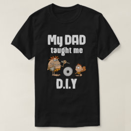Min Pappa lärde mig D.I.Y T Shirt