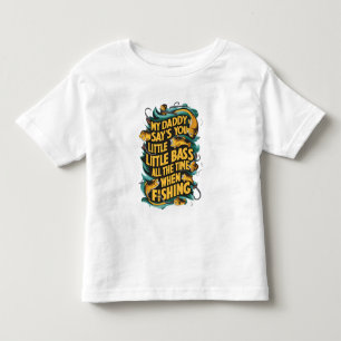 Min pappa säger att du är liten abborre t shirt