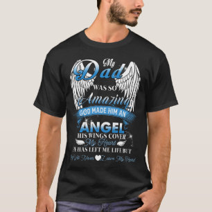 Min pappa var så fantastisk att han blev en ängel. t shirt