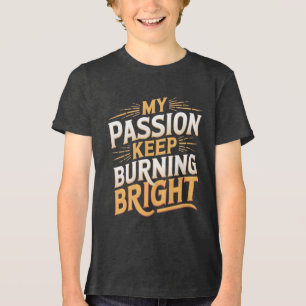 Min Passion Behålla Brännar Bright T Shirt