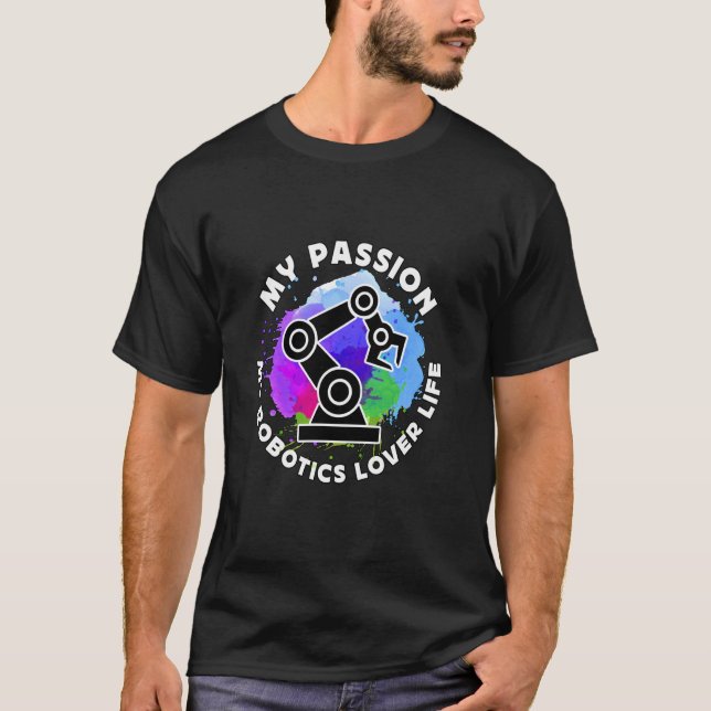 Min passion My Robotics Engineering Technology Rob T Shirt (Framsida)