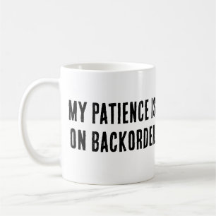 Min patient är på backorder" Sarkastic Kaffemugg