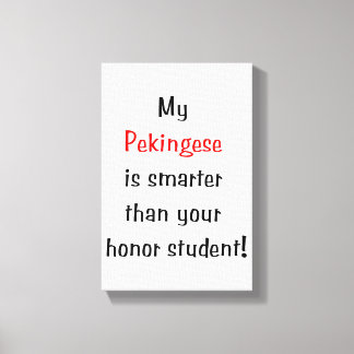 Min Pekingese är smartare... Canvastryck