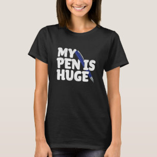 Min penna är mycket Vuxen humor olämplig Dirty Jok T Shirt
