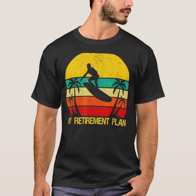 Min Pension-plan för surfbräda snart att bli ledig T Shirt (Framsida)