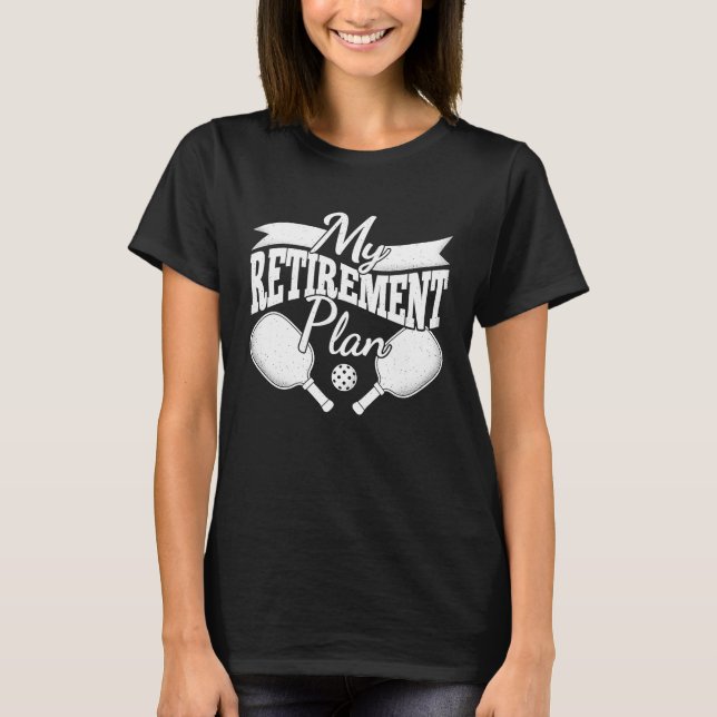 Min Pension-plan Retire Funny Pickleball Retirin T Shirt (Framsida)