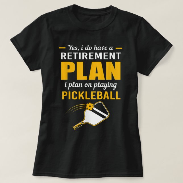 Min Pension-plan spelar Pickleball 107 T Shirt (Design framsida)